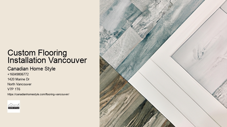 Custom Flooring Installation Vancouver