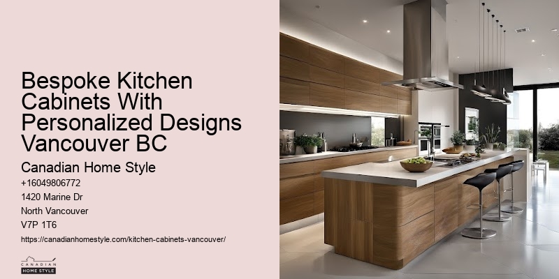 Bespoke Kitchen Cabinets With Personalized Designs Vancouver BC