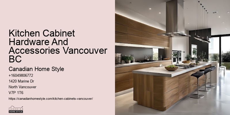 Kitchen Cabinet Hardware And Accessories Vancouver BC