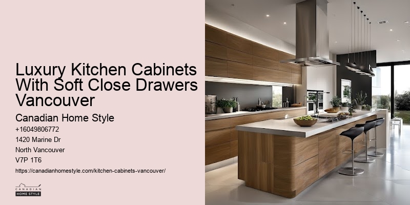Luxury Kitchen Cabinets With Soft Close Drawers Vancouver