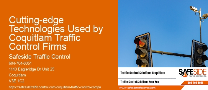 Cutting-edge Technologies Used by Coquitlam Traffic Control Firms