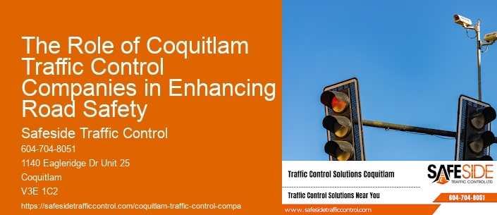 The Role of Coquitlam Traffic Control Companies in Enhancing Road Safety