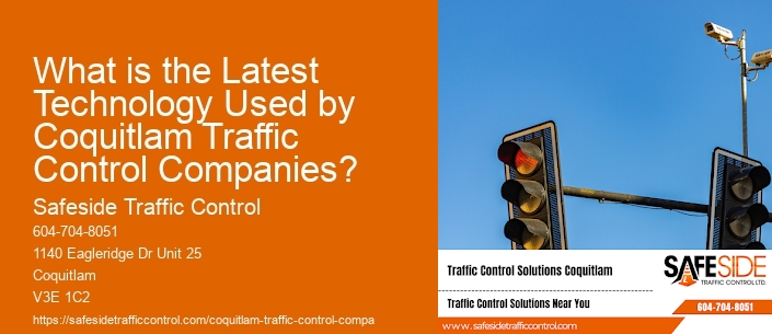 What is the Latest Technology Used by Coquitlam Traffic Control Companies?