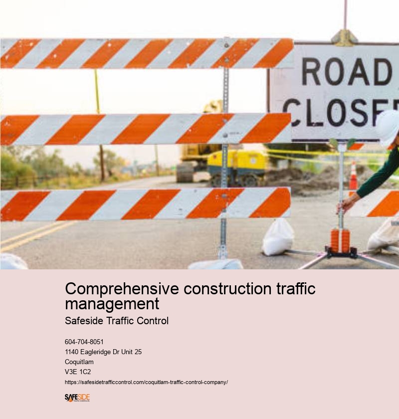 Comprehensive construction traffic management
